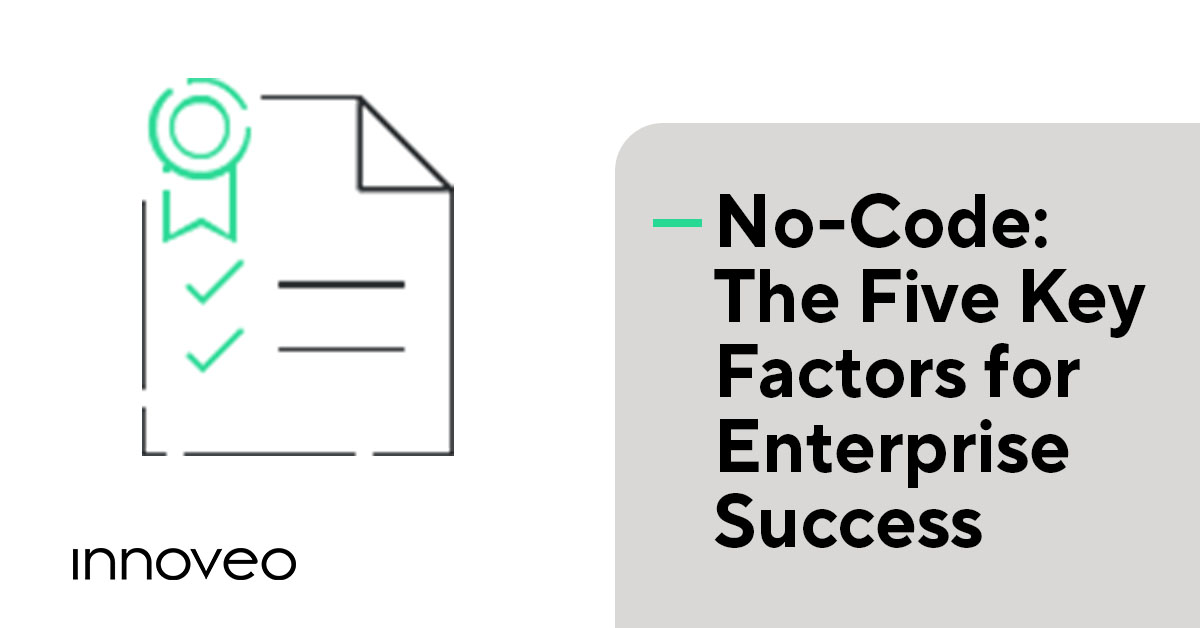Creating Custom Solutions with No-Code: The Five Key Factors for Enterprise Success