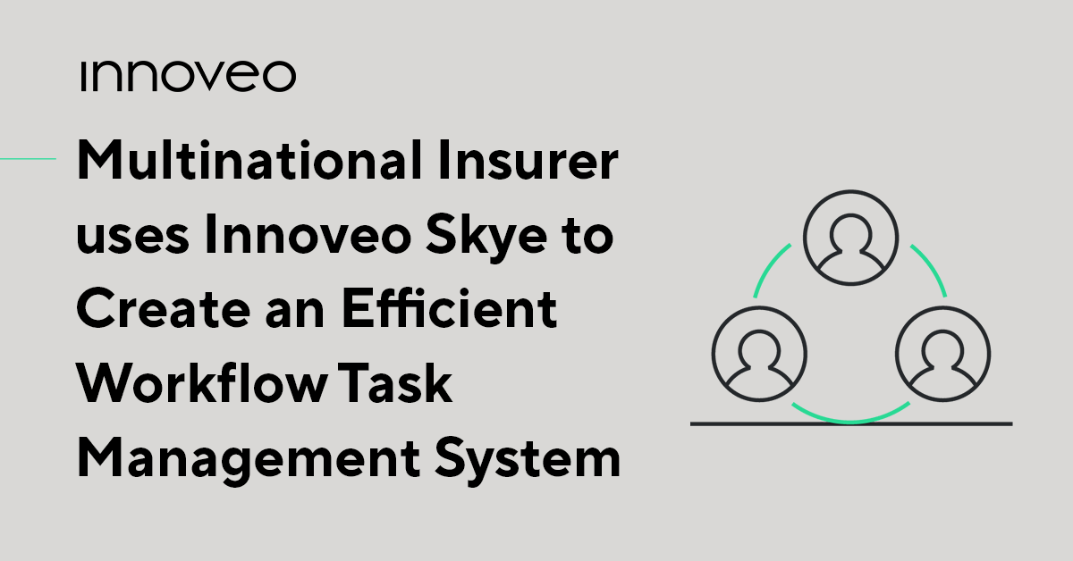 Case study Innoveo Multinational Insurer Workflow Task Management System
