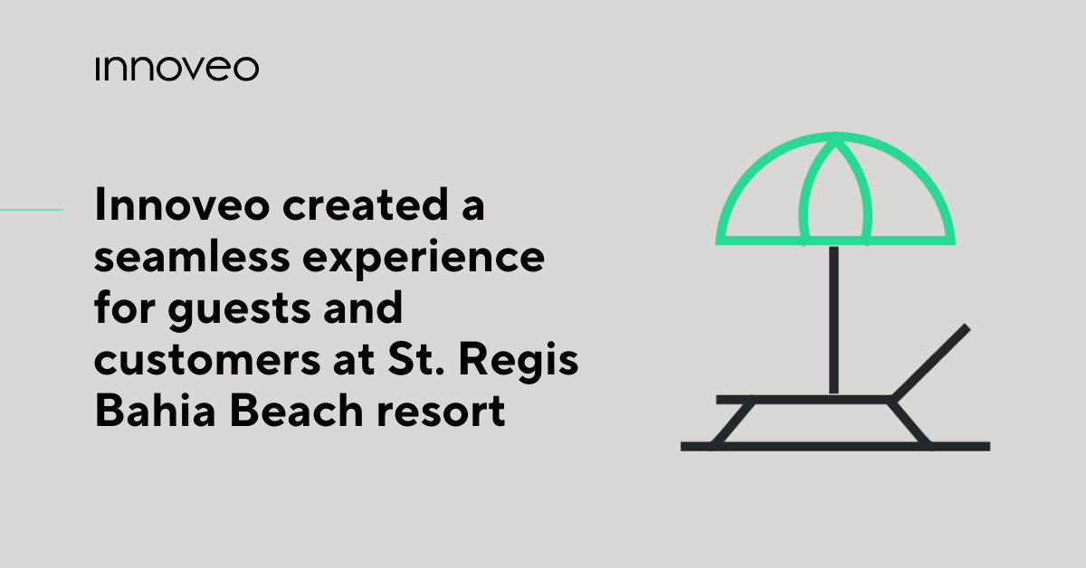Innoveo Created A Seamless Experience for Guests and Customers at St. Regis Bahia Beach Resort