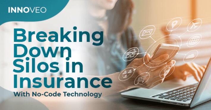 breaking down silos in insurance with no code technology