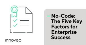 Creating Custom Solutions with No-code: The 5 Key Factors for Enterprise Success